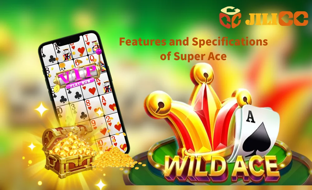 Features and Specifications of Super Ace