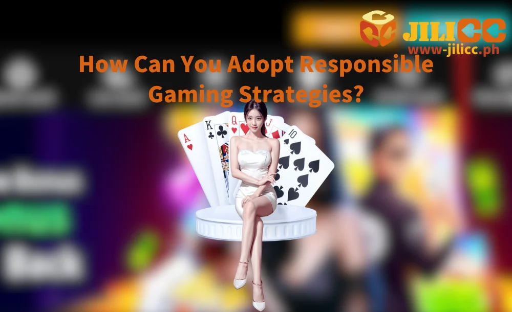 How Can You Adopt Responsible Gaming Strategies