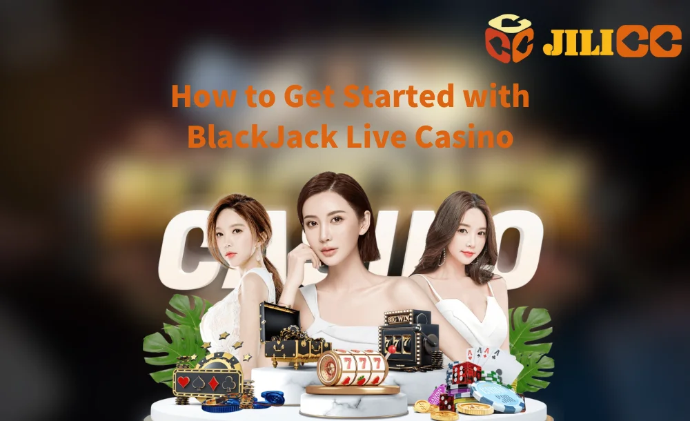 How to Get Started with BlackJack Live Casino