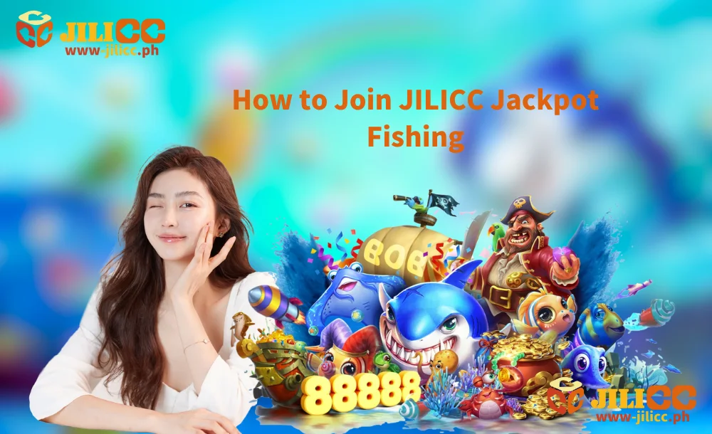 How to Join JILICC Jackpot Fishing