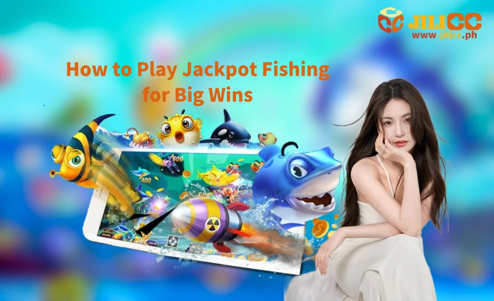 How to Play Jackpot Fishing for Big Wins