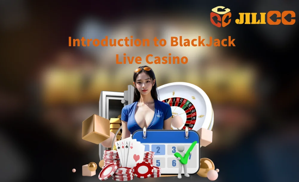 Introduction to BlackJack Live Casino