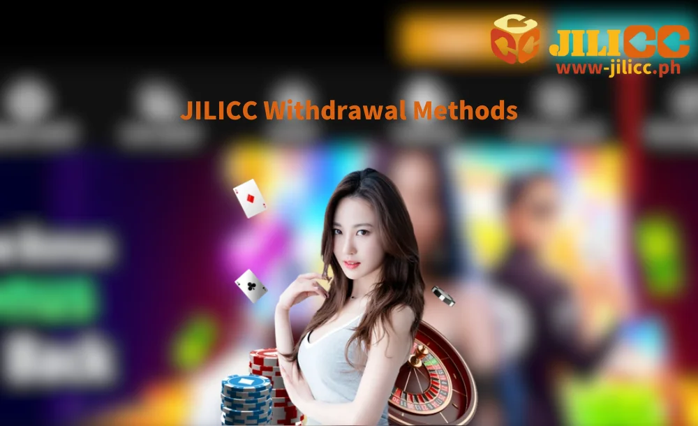 JILICC Withdrawal Methods