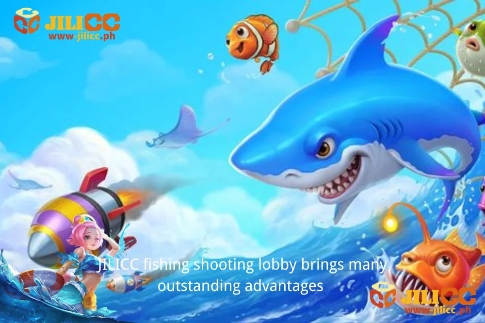 JILICC fishing shooting lobby brings many outstanding advantages