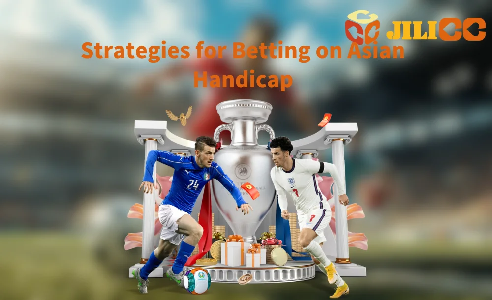 Strategies for Betting on Asian Handicap