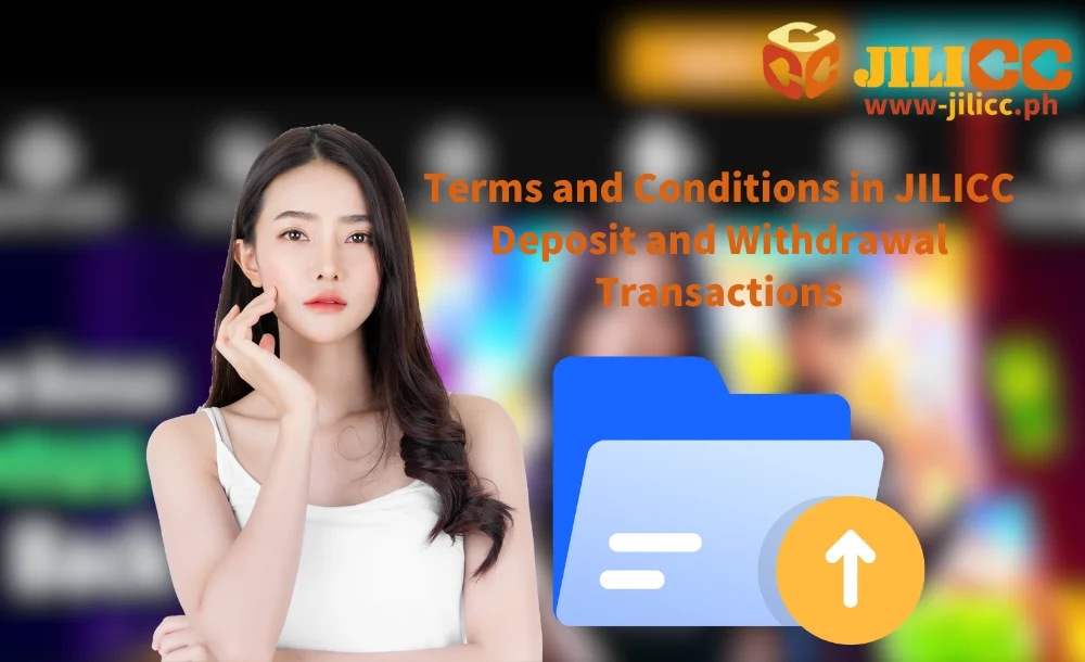 Terms and Conditions in JILICC Deposit and Withdrawal Transactions