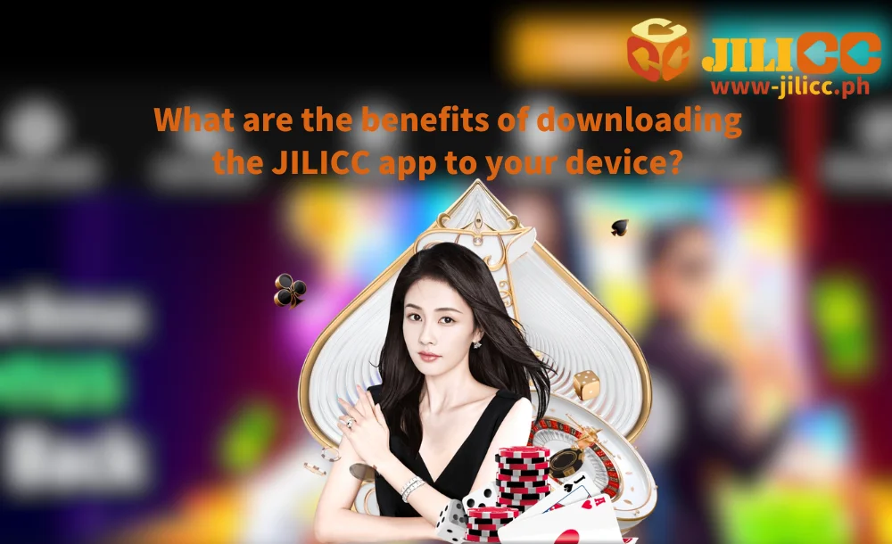 What are the benefits of downloading the JILICC app to your device